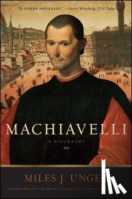 Unger, Miles J - Unger, M: Machiavelli
