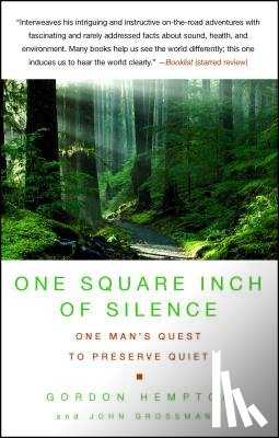 Hempton, Gordon - One Square Inch of Silence: One Man's Search for Natural Silence in a Noisy World