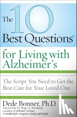 Bonner, Dede - The 10 Best Questions for Living with Alzheimer's