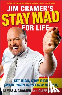 Cramer, James J. - Jim Cramer's Stay Mad for Life: Get Rich, Stay Rich (Make Your Kids Even Richer)