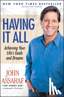 Assaraf - Having It All: Achieving Your Life's Goals and Dreams
