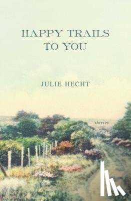 Hecht, Julie - Happy Trails to You