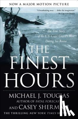 Tougias, Michael J. - The Finest Hours: The True Story of the U.S. Coast Guard's Most Daring Sea Rescue