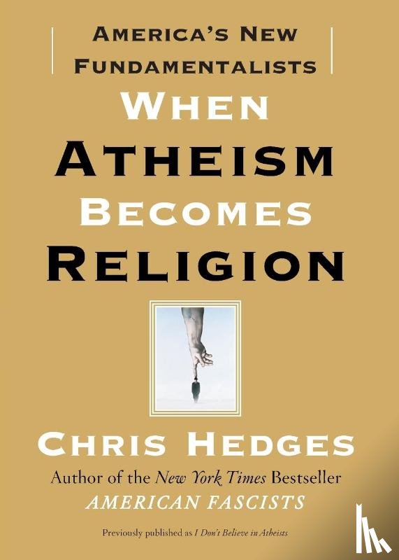 Hedges, Chris - When Atheism Becomes Religion