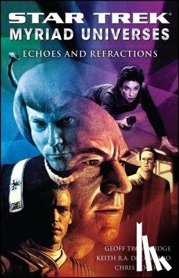 DeCandido, Keith R. A., Roberson, Chris, Trowbridge, Geoff - Star Trek: Myriad Universes #2: Echoes and Refractions