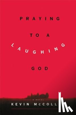 McColley, Kevin - Praying to a Laughing God