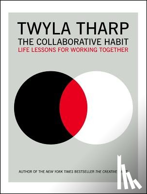 Tharp, Twyla - The Collaborative Habit