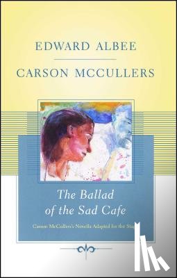 Albee, Edward, McCullers, Carson - The Ballad of the Sad Cafe