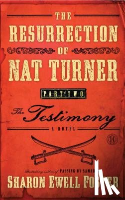 Foster, Sharon Ewell - Resurrection of Nat Turner, Part 2: The Testimony