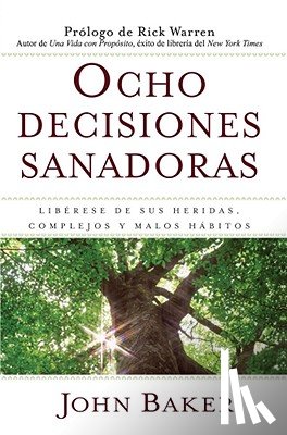 John Baker - Ocho decisiones sanadoras (Life's Healing Choices)