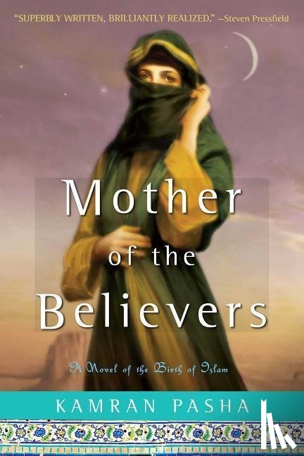 Pasha, Kamran - MOTHER OF THE BELIEVERS