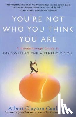 Albert Clayton Gaulden - You're Not Who You Think You Are