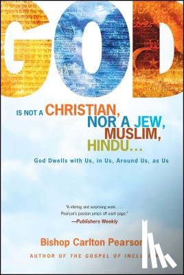 Pearson, Carlton - God Is Not a Christian, Nor a Jew, Muslim, Hindu...