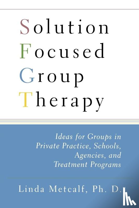 Metcalf, Linda - Solution Focused Group Therapy