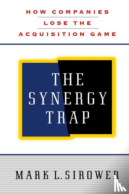 Sirower, Mark L. - The Synergy Trap