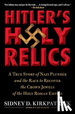 Kirkpatrick, Sidney - Hitler's Holy Relics