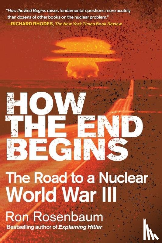 Rosenbaum, Ron - How the End Begins