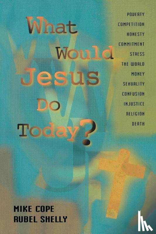 Cope, Mike, Shelly, Rubel - What Would Jesus Do Today