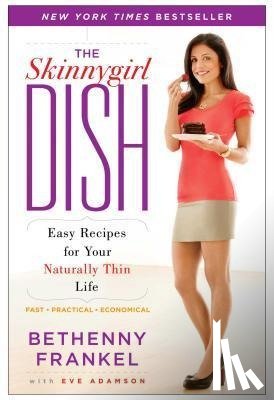 Frankel, Bethenny - The Skinnygirl Dish