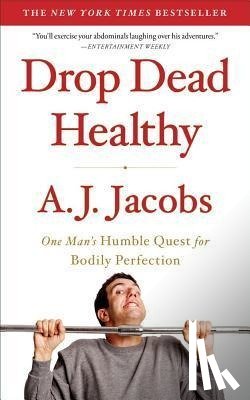 Jacobs, A. J. - Drop Dead Healthy