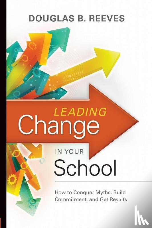 Reeves, Douglas B. - Leading Change in Your School