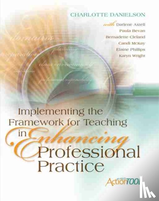 Danielson, Charlotte, Axtell, Darlene, Bevan, Paula, Cleland, Bernadette - Implementing the Framework for Teaching in Enhancing Professional Practice