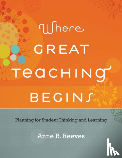 Reeves, Anne R. - Where Great Teaching Begins