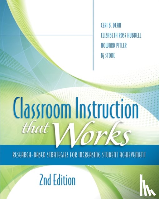 Dean, Ceri B., Hubbell, Elizabeth Ross - Classroom Instruction That Works