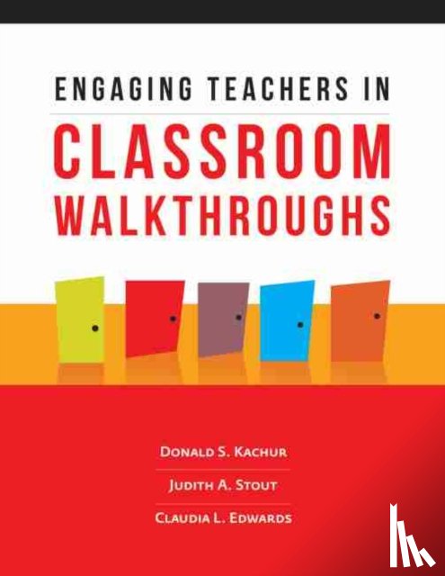 Kachur, Donald S., Stout, Judith A., Edwards, Claudia L. - Engaging Teachers in Classroom Walkthroughs