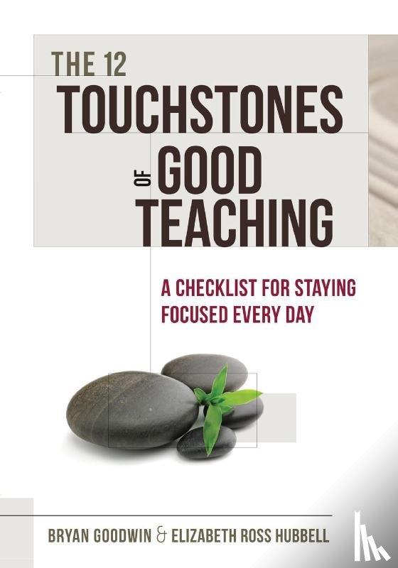 Goodwin, Bryan, Hubbell, Elizabeth Ross - The 12 Touchstones of Good Teaching