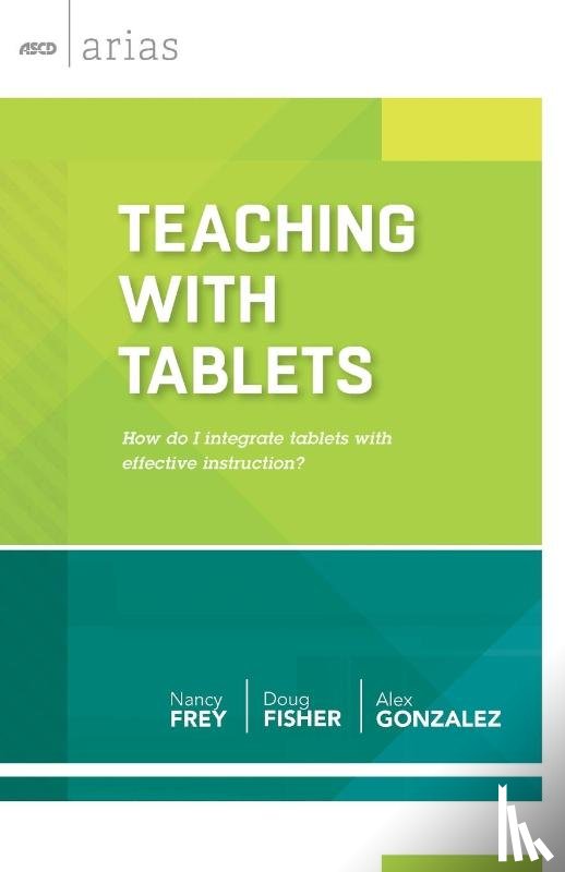 Frey, Nancy, Fisher, Doug, Gonzalez, Alex - Teaching with Tablets