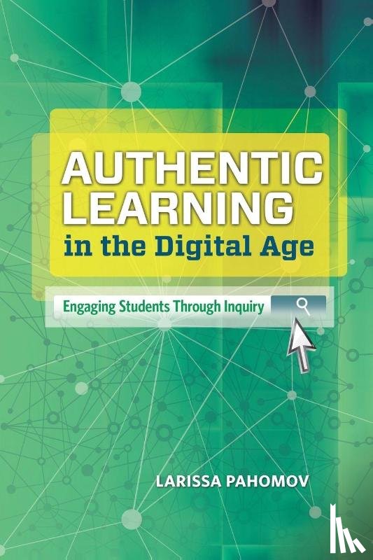 Pahomov, Larissa - Authentic Learning in the Digital Age