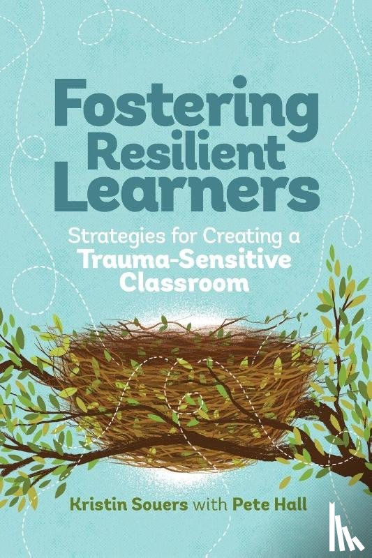 Souers, Kristin, Hall, Pete - Fostering Resilient Learners