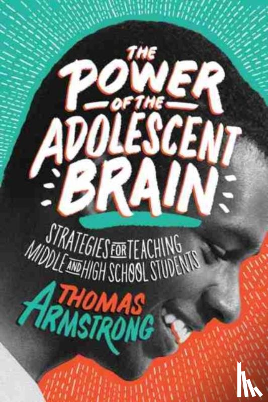 Armstrong, Thomas - The Power of the Adolescent Brain
