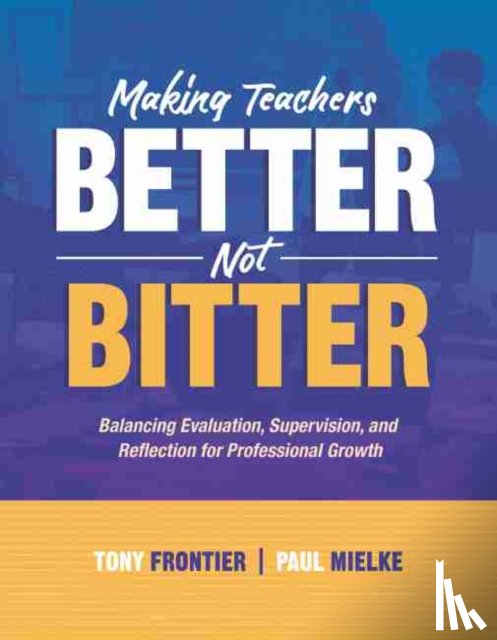 Frontier, Tony, Mielke, Paul - Making Teachers Better, Not Bitter