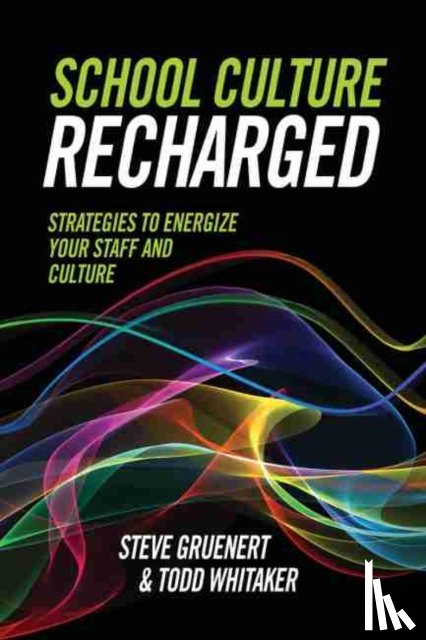 Gruenert, Steve, Whitaker, Todd - School Culture Recharged