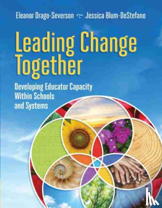 Drago-Severson, Eleanor, Blum-DeStefano, Jessica - Leading Change Together