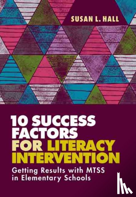 Hall, Susan L. - 10 Success Factors for Literacy Intervention