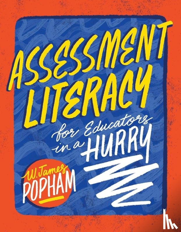 Popham, W. James - Assessment Literacy for Educators in a Hurry