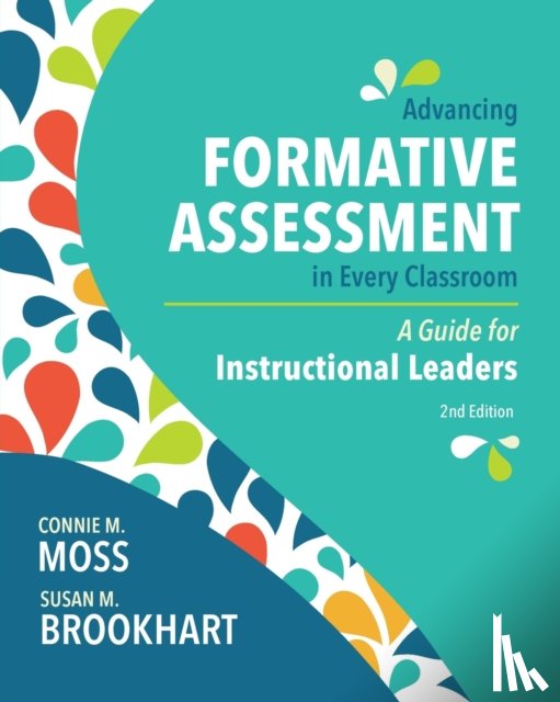 Moss, Connie M., Brookhart, Susan M. - Advancing Formative Assessment in Every Classroom