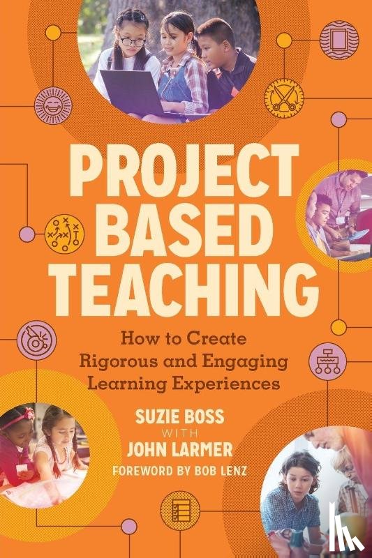 Boss, Suzie, Larmer, John - Project Based Teaching