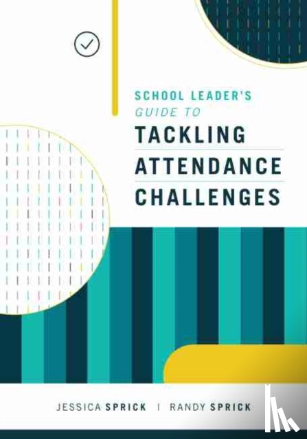 Sprick, Jessica, Sprick, Randy - School Leader's Guide to Tackling Attendance Challenges