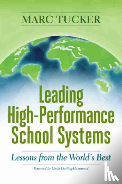 Tucker, Marc - Leading High-Performance School Systems