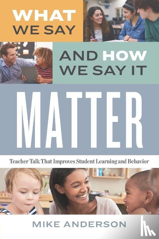 Anderson, Mike - What We Say and How We Say It Matter