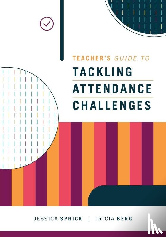 Sprick, Jessica, Berg, Tricia - Teacher's Guide to Tackling Attendance Challenges
