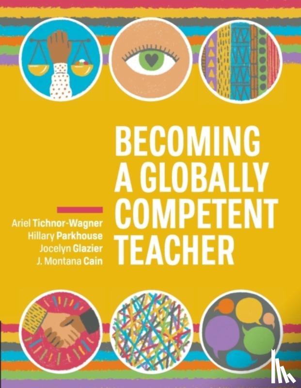 Tichnor-Wagner, Ariel, Parkhouse, Hillary, Glazier, Jocelyn, Cain, J. Montana - Becoming a Globally Competent Teacher