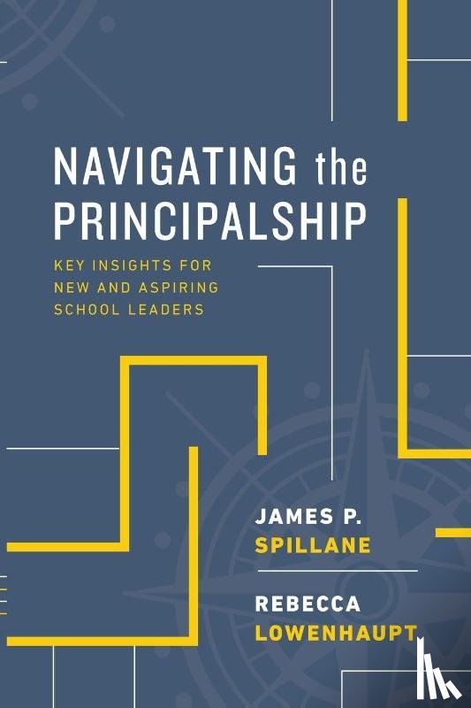 Spillane, James P., Lowenhaupt, Rebecca - Navigating the Principalship