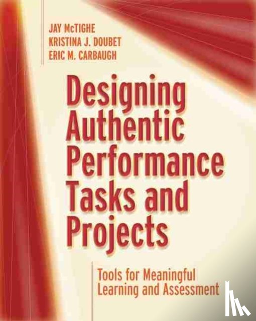 McTighe, Jay, Doubet, Kristina J., Carbaugh, Eric M. - Designing Authentic Performance Tasks and Projects