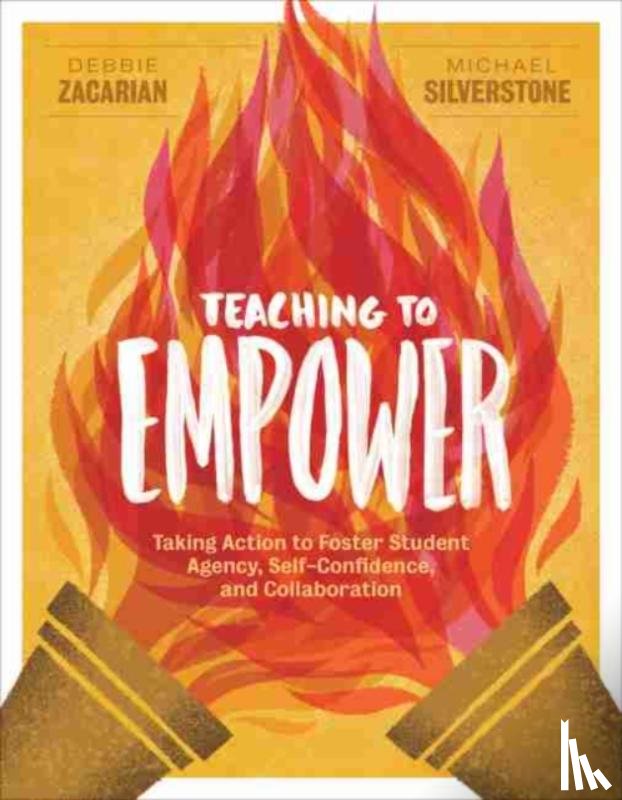 Zacarian, Debbie, Silverstone, Michael - Teaching to Empower