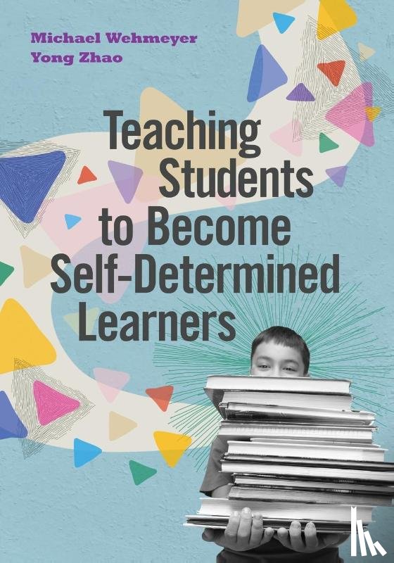 Wehmeyer, Michael, Zhao, Yong - Teaching Students to Become Self-Determined Learners